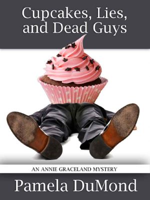 [Annie Graceland Mystery 01] • Cupcakes, Lies, and Dead Guys